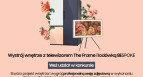 Nowy konkurs marki Samsung: „Wystrój wnętrze z telewizorem The Frame i lodówką Bespoke”
