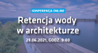 E-konferencja: Retencja wody w architekturze