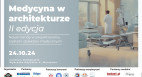 Konferencja Medycyna w architekturze. Nowe trendy w projektowaniu szpitali i obiektów medycznych II edycja