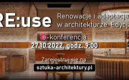 E-konferencja: Re:use. Renowacje i adaptacje w architekturze. II edycja.