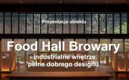 Food Hall Browary - zobacz prezentację obiektu i posłuchaj wywiadu z architektem