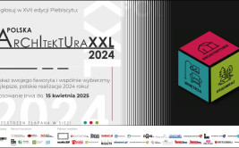 Wybierz najlepszą realizację architektoniczną 2024. Zagłosuj !