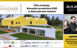 Żółty krokodyl. Niezwykłe przedszkole KIDO w Aleksandrowie Łódzkim – prezentacja online i wywiad z architektami