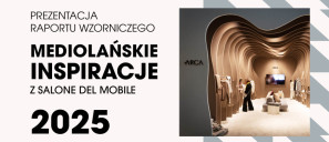 Raport Domoteki z Salone del Mobile 2025
