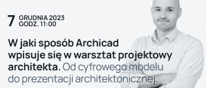 Od cyfrowego modelu do prezentacji architektonicznej. Webinarium achitektoniczne.