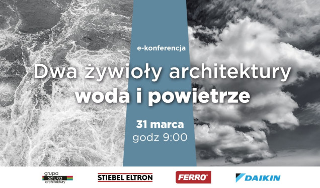 E-konferencja: Dwa żywioły architektury - woda i powietrze