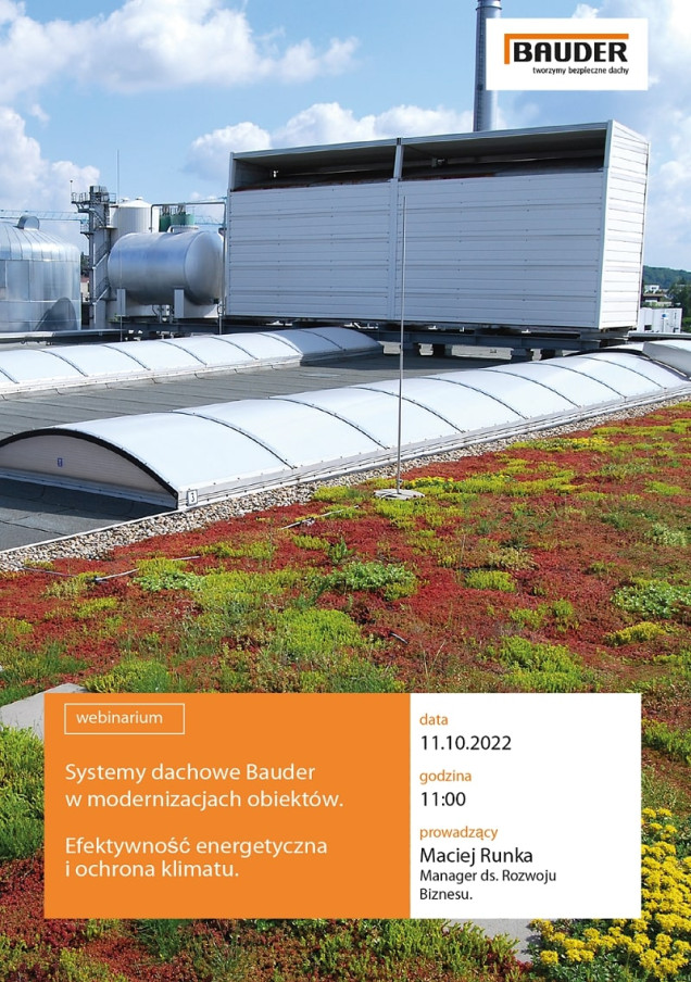 Systemy dachowe Bauder w modernizacjach obiektów. Efektywność energetyczna i ochrona klimatu. Webinarium Bauder.